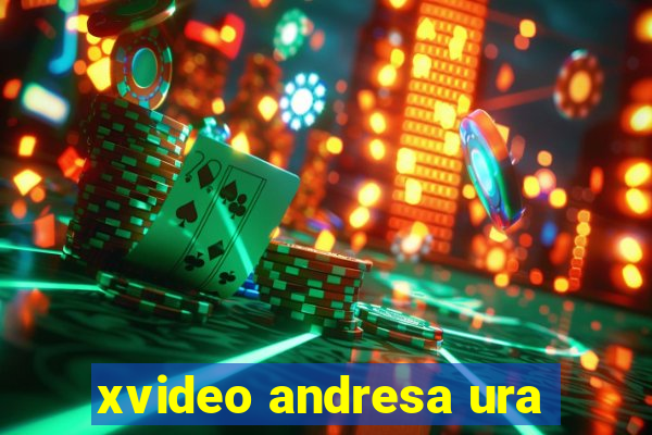 xvideo andresa ura